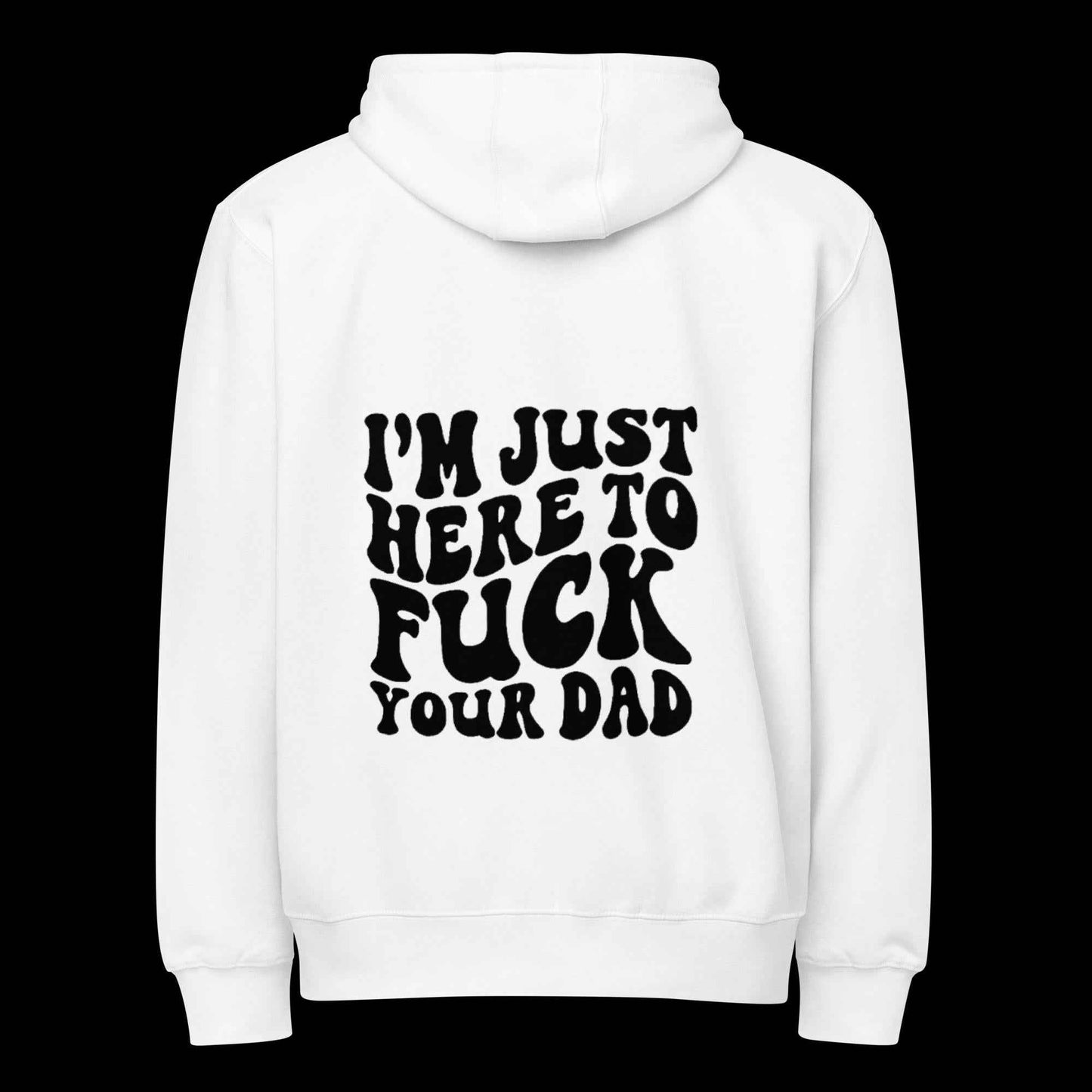 Just Here for your Dada Premium full zip hoodie