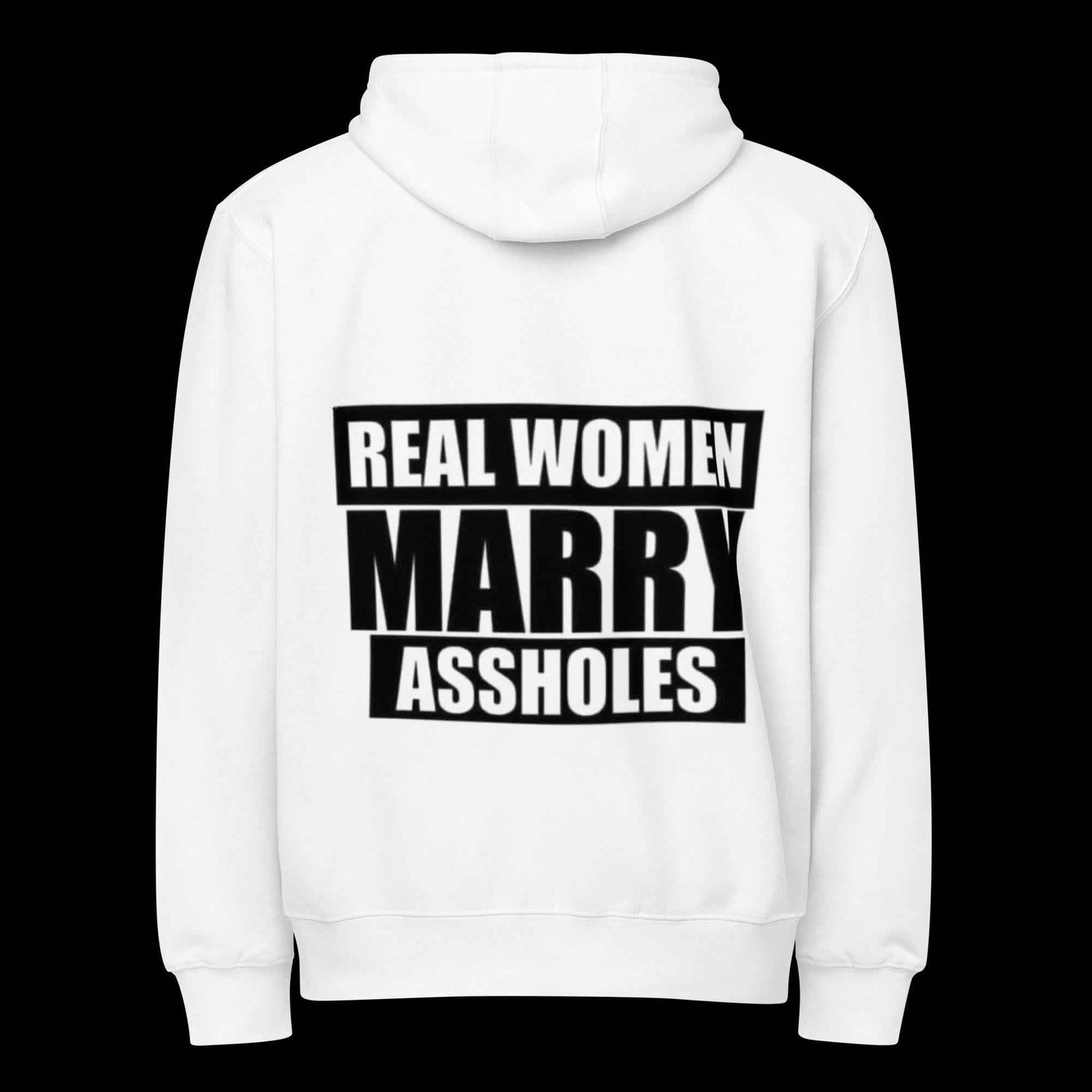 Real Women Marry Aholes Premium full zip hoodie