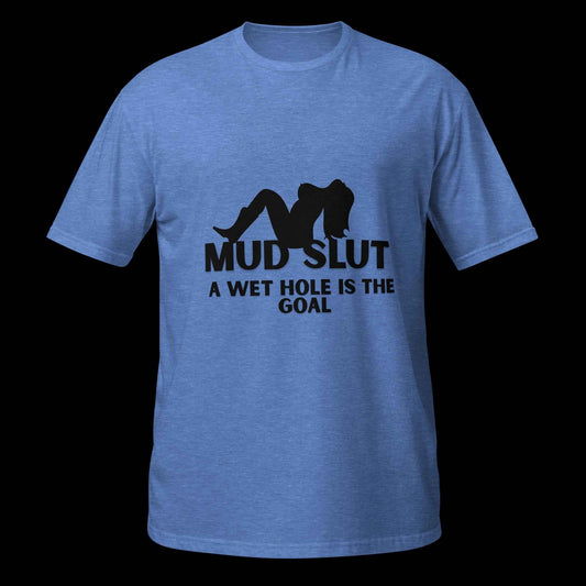 Mud Slut Short-Sleeve Unisex T-Shirt
