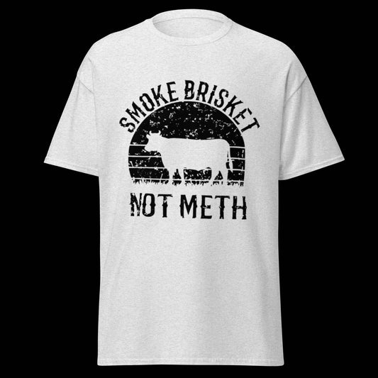 Smoke Brisket not Meth Unisex classic tee