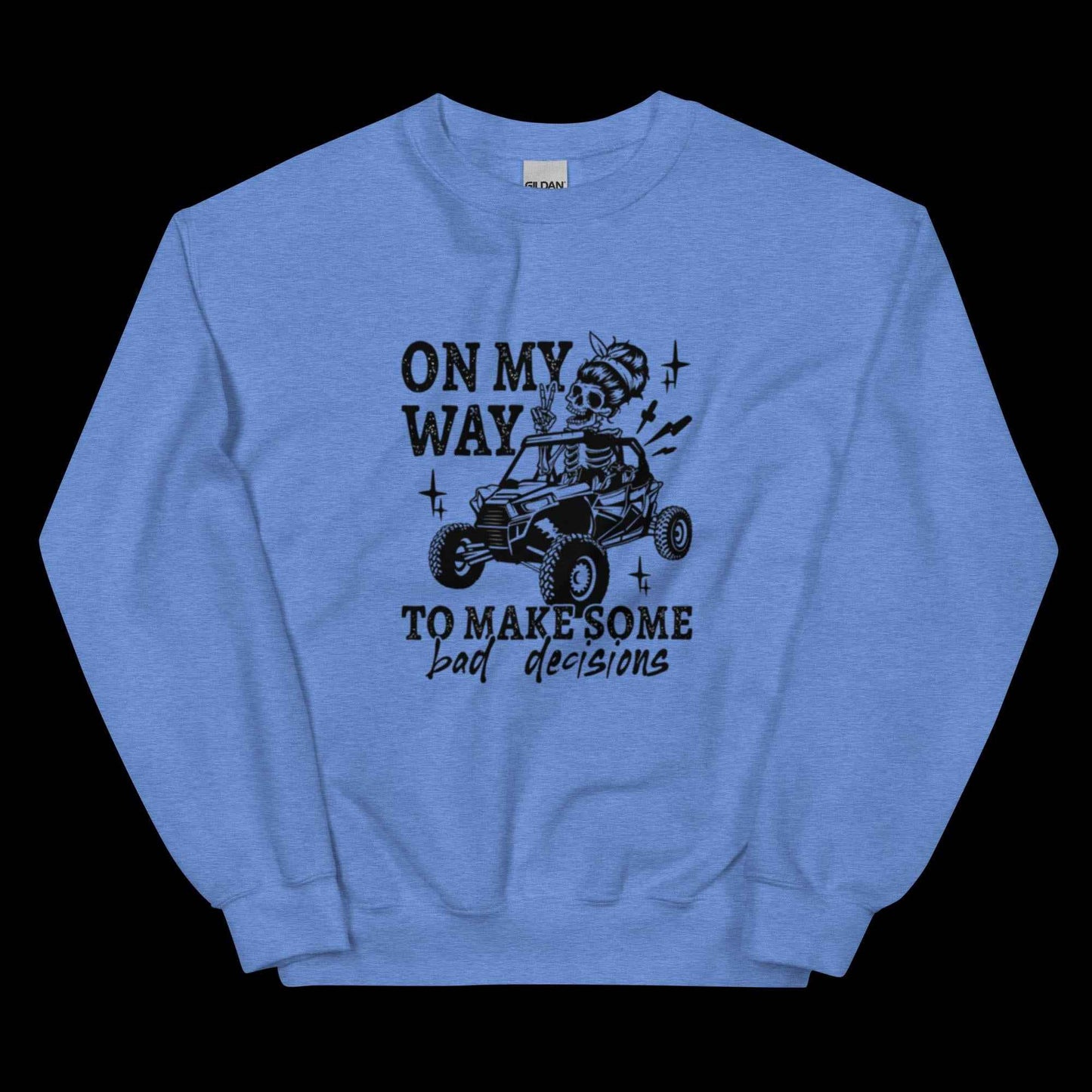 On My way to bad decisions Unisex Sweatshirt
