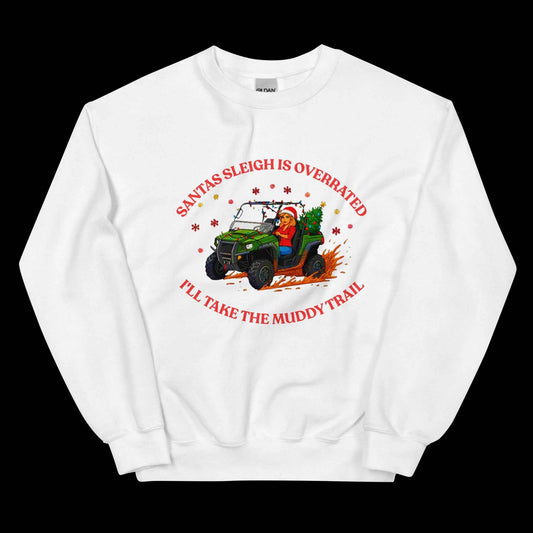 Santa's Sleigh is Overrated Unisex Sweatshirt
