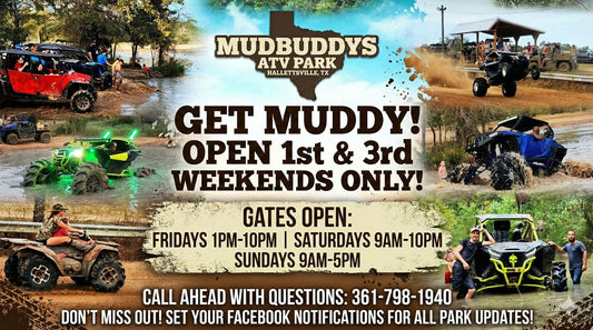 Mudbuddys ATV Park flyer Hallettsville TX. Mud riding and UTV trails. Open 1st and 3rd weekends. Get muddy in Texas.