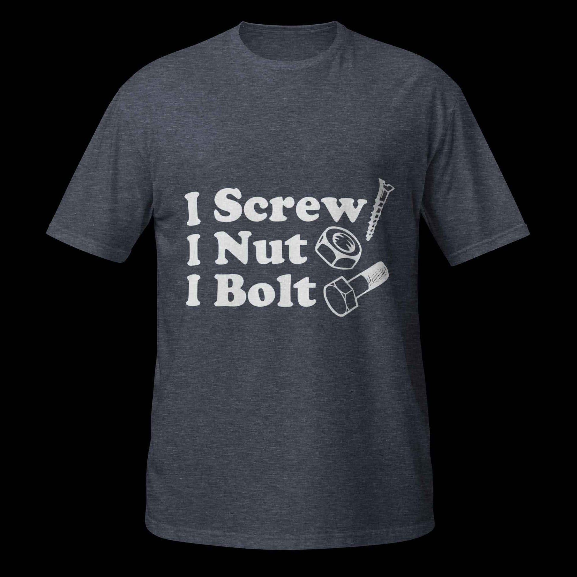 I Screw, I Nut, I Bolt Short-Sleeve Unisex T-Shirt