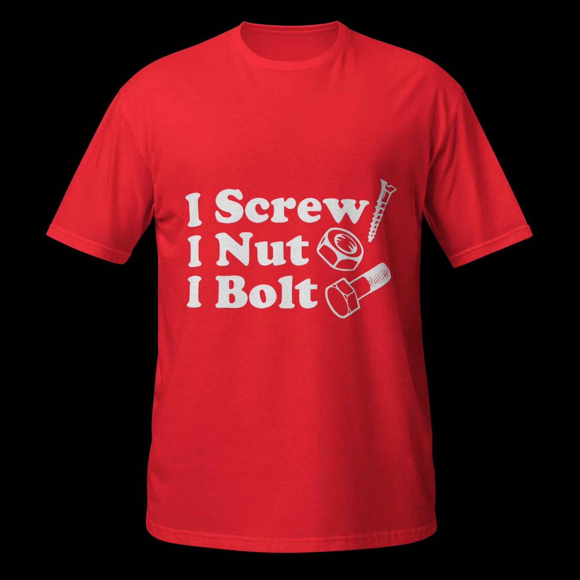 I Screw, I Nut, I Bolt Short-Sleeve Unisex T-Shirt