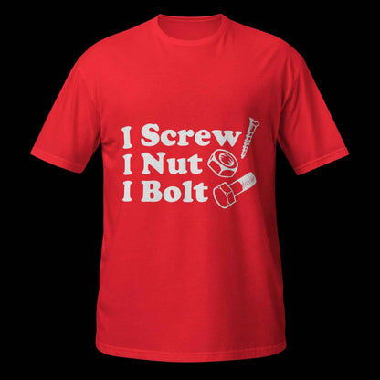 I Screw, I Nut, I Bolt Short-Sleeve Unisex T-Shirt
