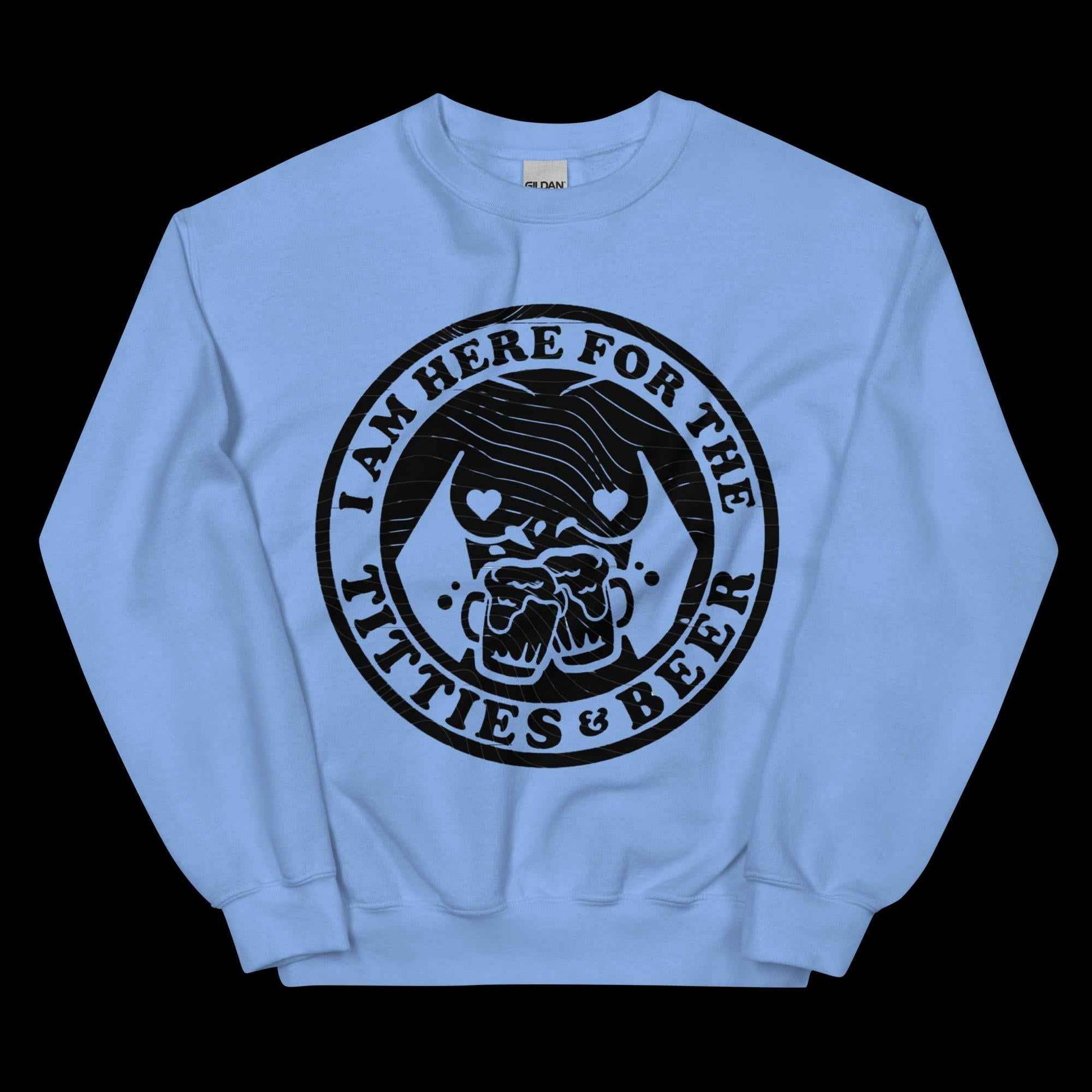 Here for Titties & Beer Unisex Sweatshirt