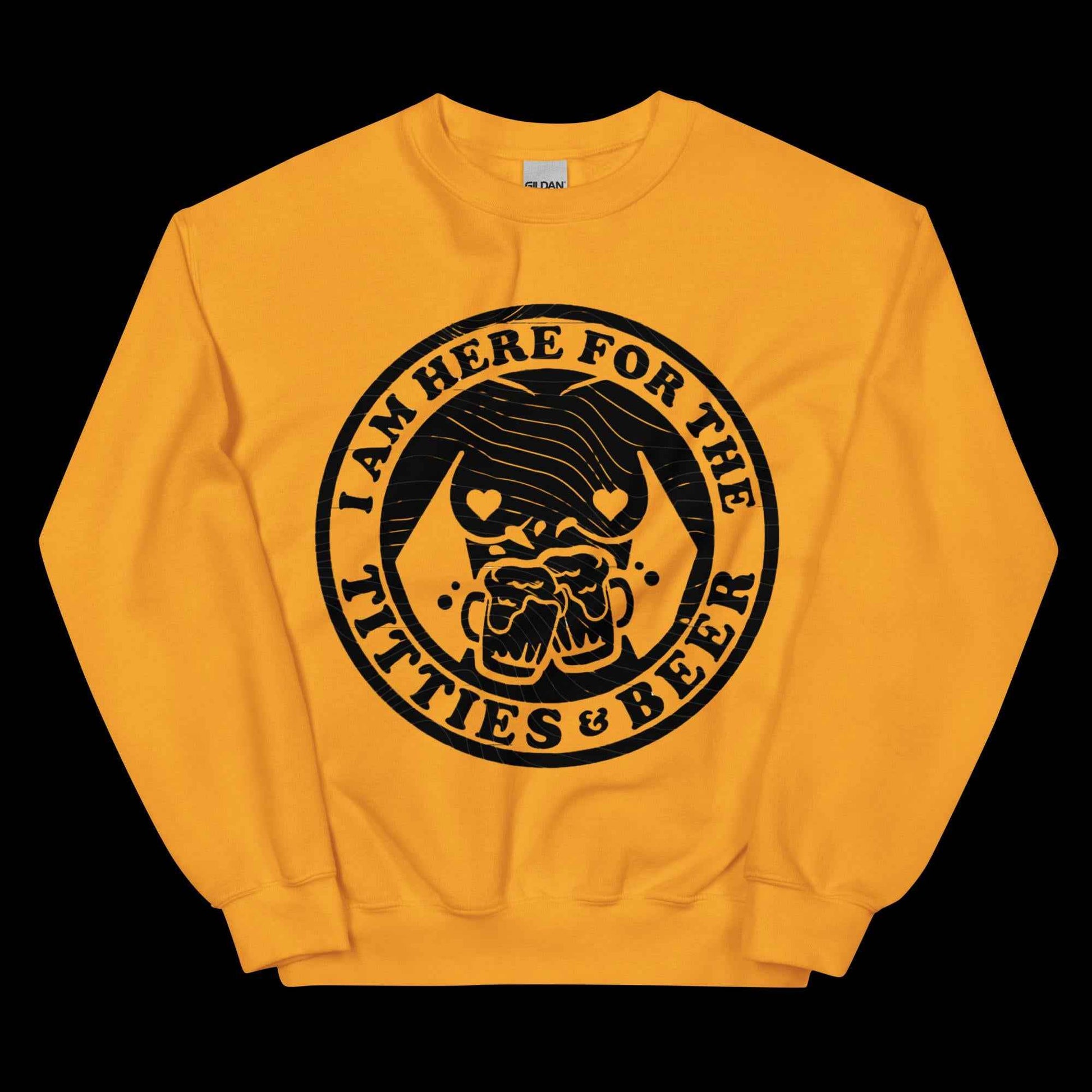 Here for Titties & Beer Unisex Sweatshirt