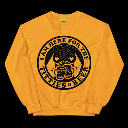 Here for Titties & Beer Unisex Sweatshirt