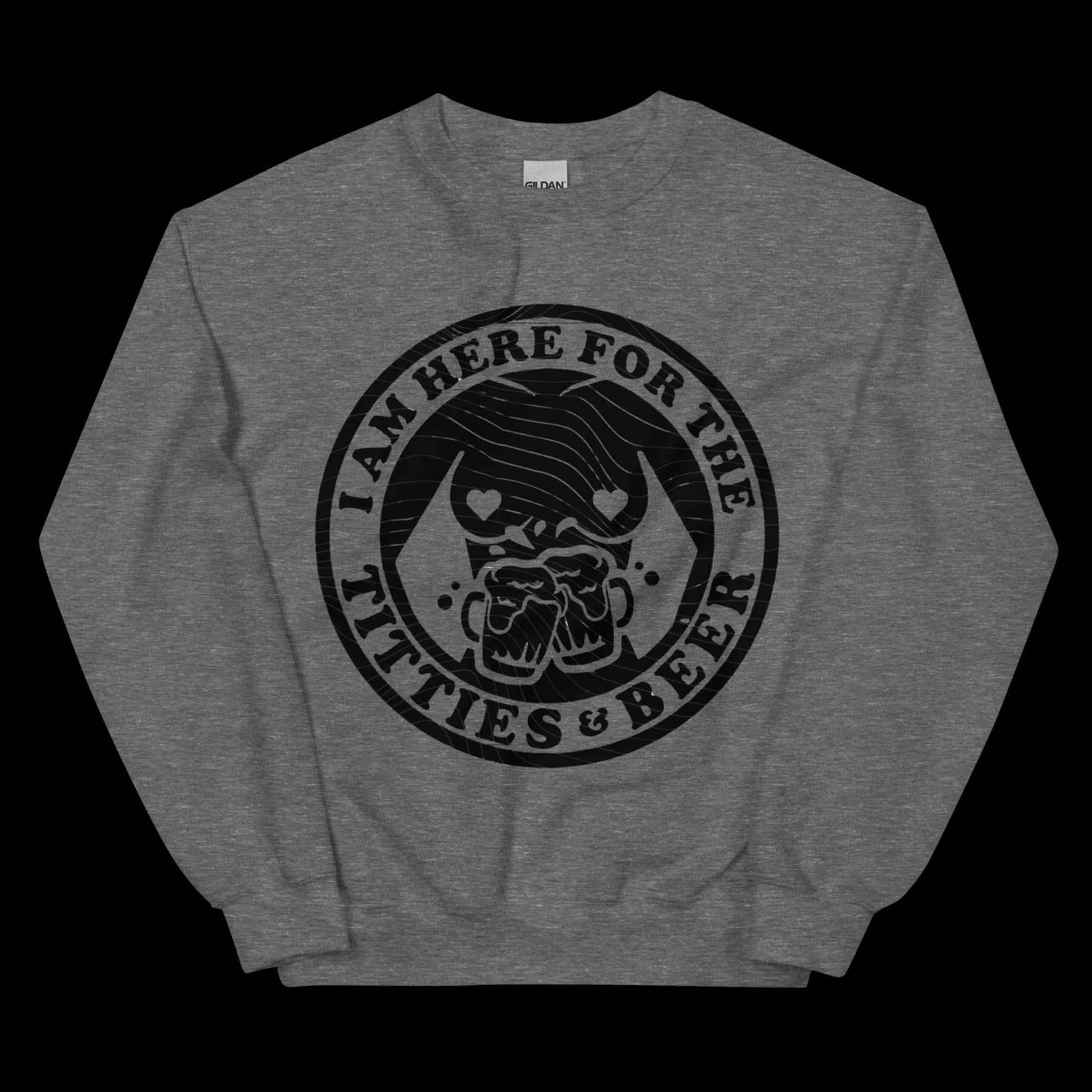 Here for Titties & Beer Unisex Sweatshirt