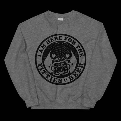 Here for Titties & Beer Unisex Sweatshirt