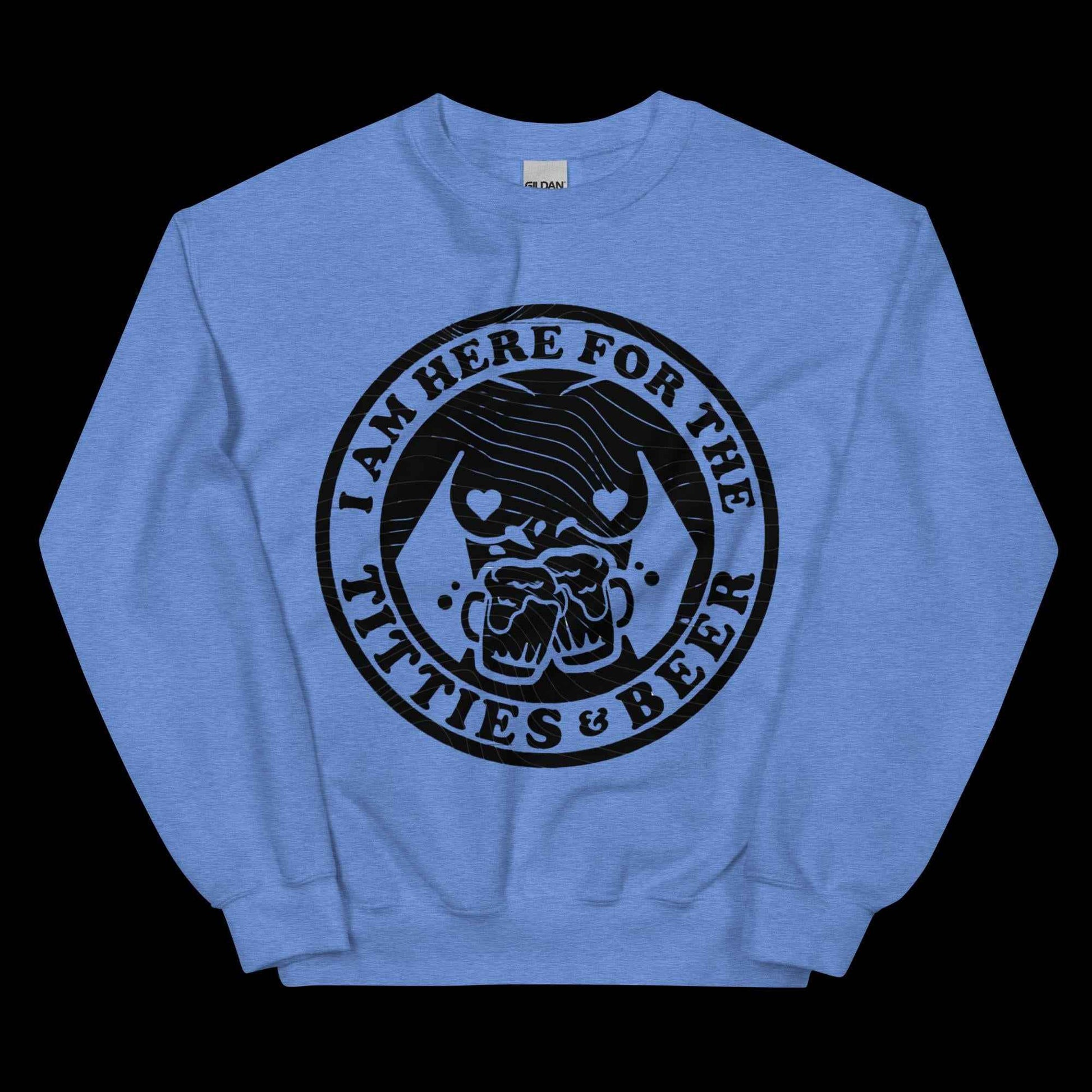 Here for Titties & Beer Unisex Sweatshirt