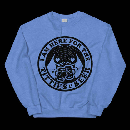 Here for Titties & Beer Unisex Sweatshirt
