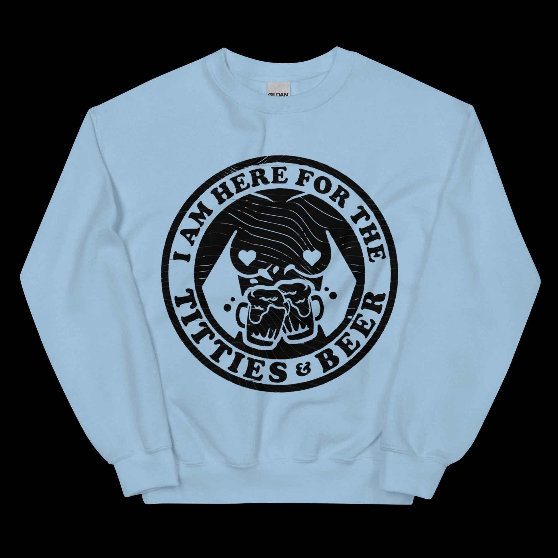 Here for Titties & Beer Unisex Sweatshirt