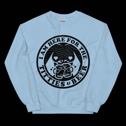 Here for Titties & Beer Unisex Sweatshirt