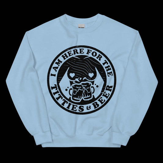 Here for Titties & Beer Unisex Sweatshirt