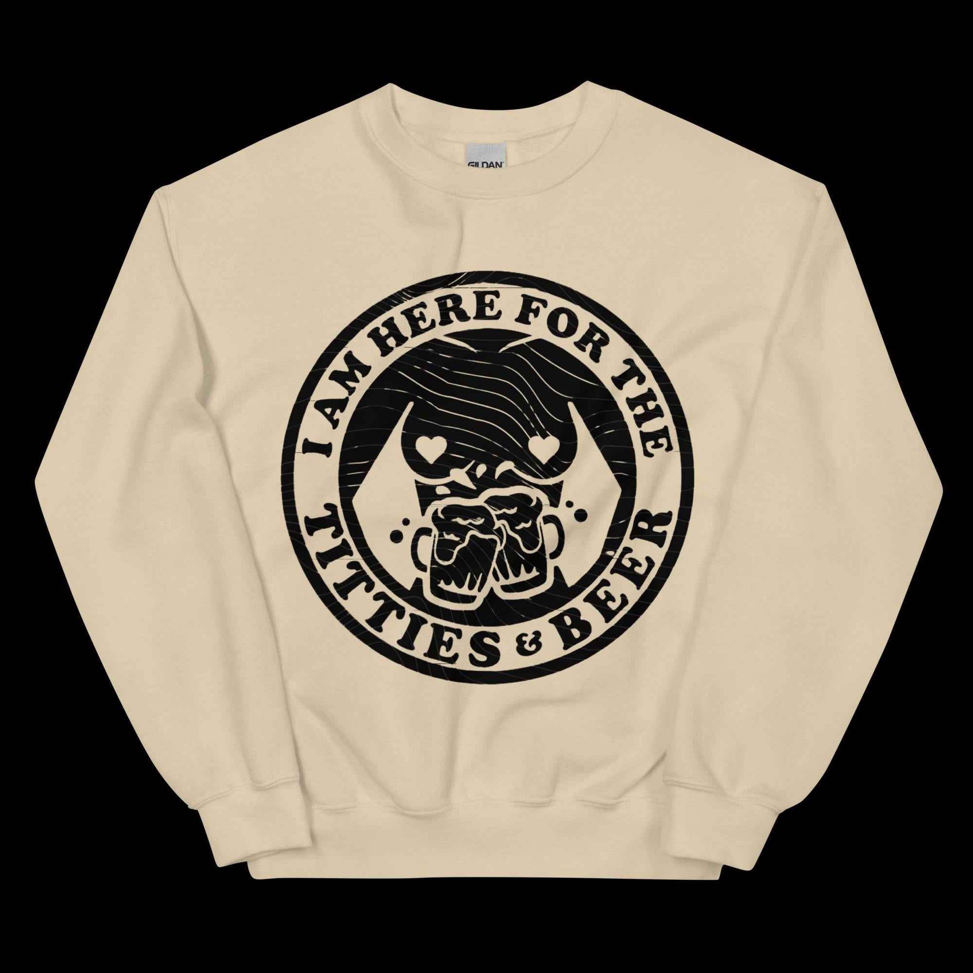 Here for Titties & Beer Unisex Sweatshirt