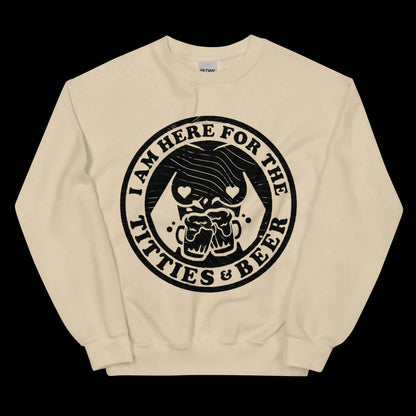 Here for Titties & Beer Unisex Sweatshirt